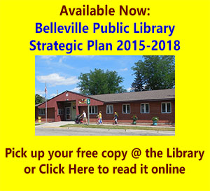 Available now: Belleville Public Library Strategic Plan 2015 - 2018  Pick up your free copy at the library or click here to read it online