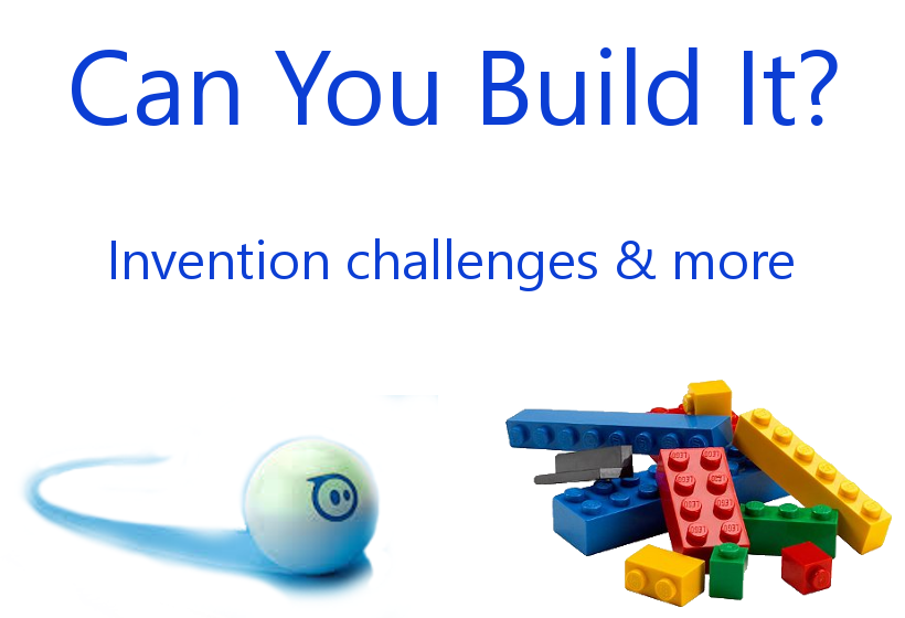 Can You Build It? Invention challenges and more