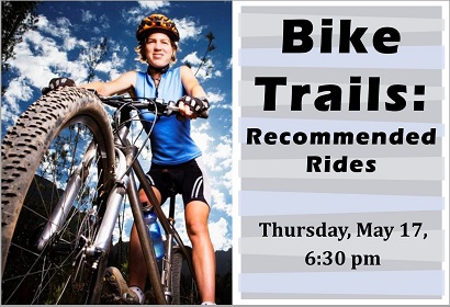 Bike Trails : Recommended Rides. Thursday, May 17, 6:30 pm