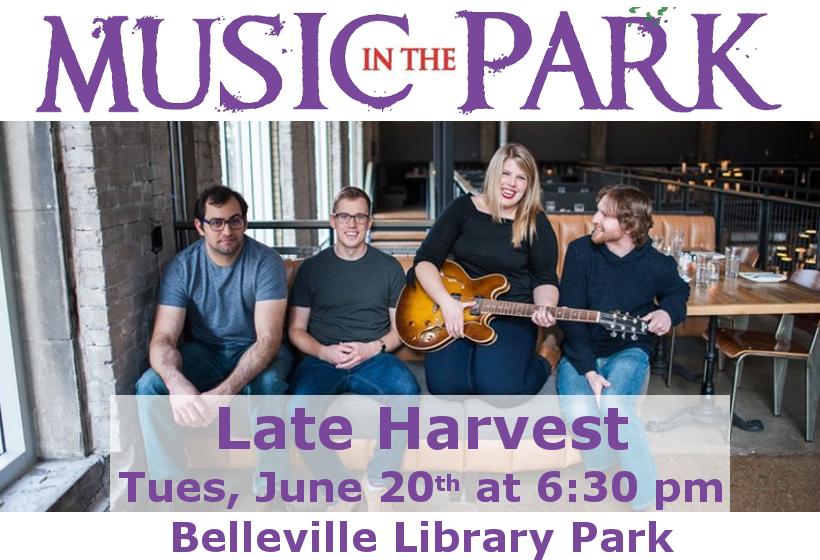 Music in the Park: Late Harvest Tuesday June 20th from 6:30-8:00 pm in Belleville Library Park