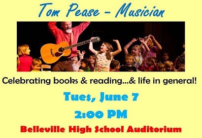 Tom Pease - Musician Celebrating books and reading and life in general Tuesday June 7 at 2:00 PM in the Belleville High School Auditorium