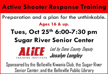 Active Shooter Response Training preparation and a plan for the unthinkable. Tuesday October 25th from 6:30-7:30 pm at the Sugar River Senior Center