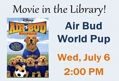 Movie in the Library! Air Bud World Pup Wednesday July 6 at 2:00 PM
