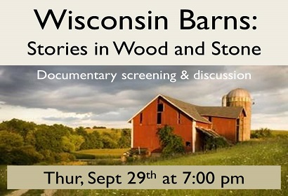 Wisconsin Barns Stories in Wood and Stone Thursday September 29th at 7:00 PM