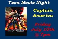Teen movie night Captain America Friday July 10th at 7pm