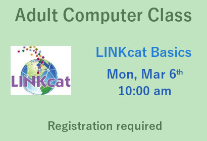 Adult Computer Class LINKcat Basics Monday March 6th at 10:00 am Registration required
