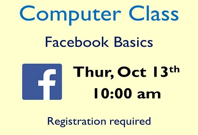 Computer Class Facebook Basics Thursday October 13th at 10:00 am Registration Required