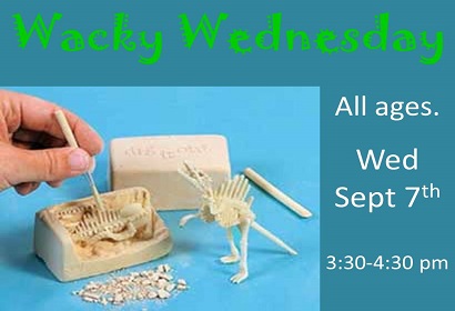 Wacky Wednesday All Ages Wednesday September 7th 3:30-4:30 pm