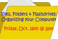 files folders and flashdrives organizing your computer friday october 16th at 2pm
