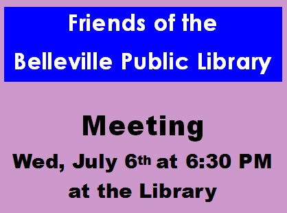 Friends of the Belleville Public Library Meeting Wednesday July 6th at 6:30 PM at the Library