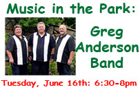 Music in the Park Greg Anderson Band Tuesday June 16th 6:30-8pm