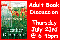Adult Book Discussion Thursday July 23rd at 6:45pm Book Cover Little Mercies