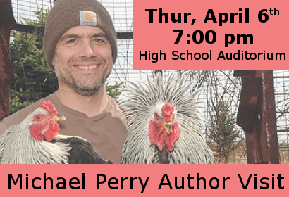 Michael Perry Author Visit Thursday April 6th at 7:00 pm at the High School Auditorium