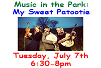 Music in the Park My Sweet Patootie Tuesday July 7th 6:30 to 8pm