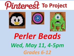 Pinterest to Project Perler Beads Wednesday May 11 from 4:00-5:00 PM Grades 6-12