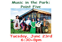 Music in the park point five tuesday June 23rd 6:30 to 8pm