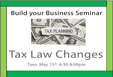 Build your Business Seminar : Tax Law Changes May 15, 6:30 pm, Belleville Public Library