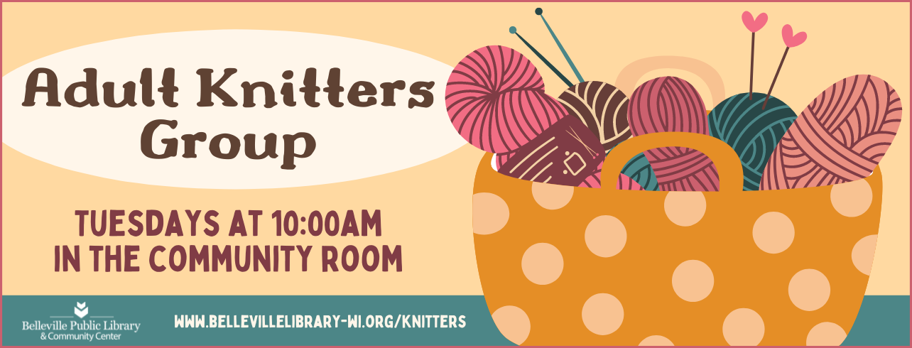 Adult Knitters Group on Tuesdays at 10:00am