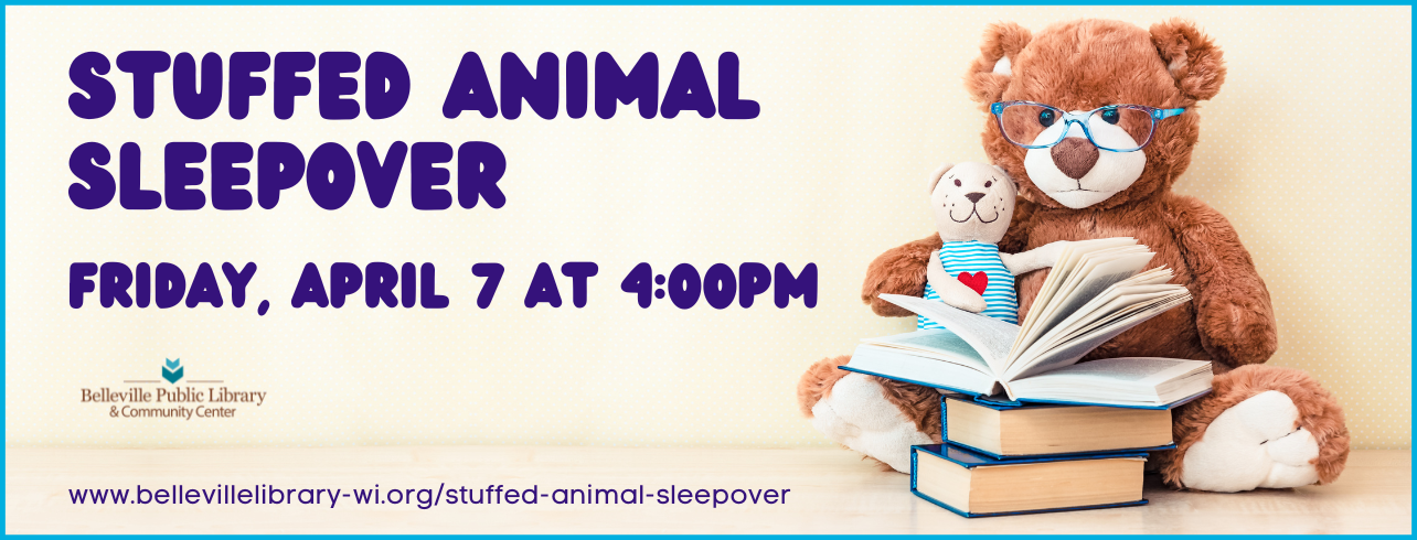 Stuffed Animal Sleepover on Friday, April 7 at 4:00pm