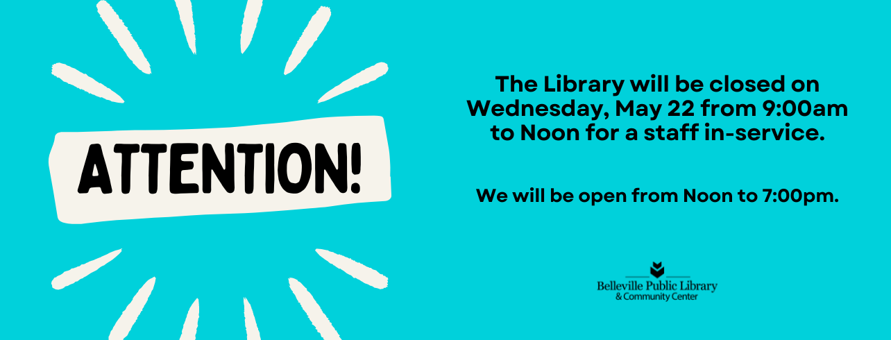 Closed for Staff In-Service on May 22 from 9:00 - Noon