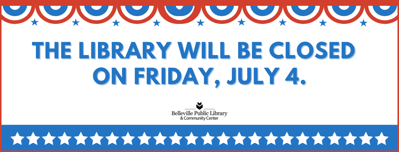 The Library will be closed on Friday, July 4.
