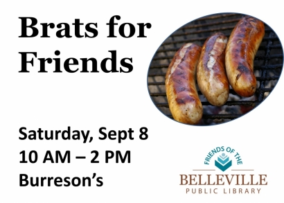 Brats for Friends.  Saturday, Sept 8, 10 AM to 2 PM, Burreson's