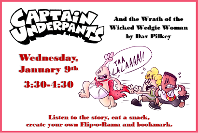 Captain Underpants: story, snack and craft Wednesday, January 9, 2019 at 3:30