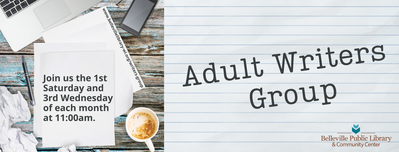 Join us on the 1st Saturday and 3rd Wednesday of each month at 11:00am for Adult Writers Group.
