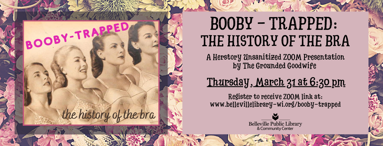 Booby - Trapped: The History of the Bra via ZOOM on Thursday, March 31 at 6:30pm