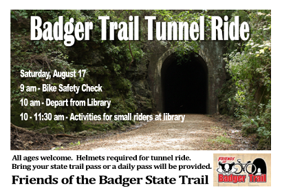 Badger Trail Tunnel Ride, Saturday, August 17. Meet at library. Activities begin at 9 am.
