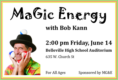 Magic Energy with Bob Kann, 2:00 pm, Friday, June 14, 2019 at Belleville High School Auditorium, 635 W. Church St