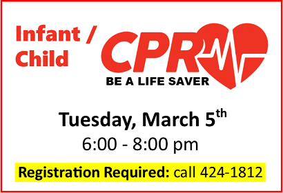 Infant and Child CPR, Tuesday, March 5 6:00 pm.  Registration Required