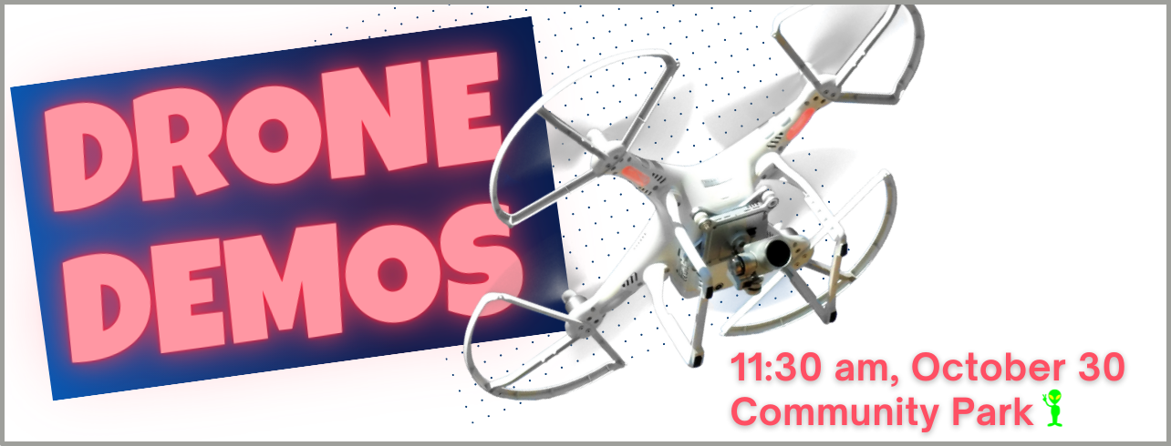 Drone Demonstration on Saturday, October 30, 2021 at 11:30 am at Belleville Community Park, Bross Circle