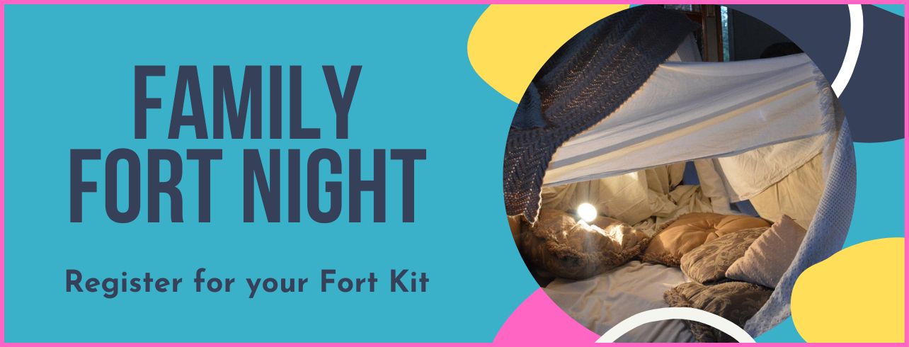 Family Fort Night (Zoom) Please Register for your Fort Kit.