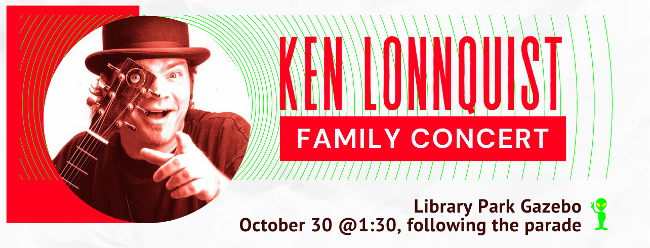 Ken Lonnquist Family Concert Saturday, October 30, 2021at approximately 1:30 pm (following the Parade) at Library Park Gazebo