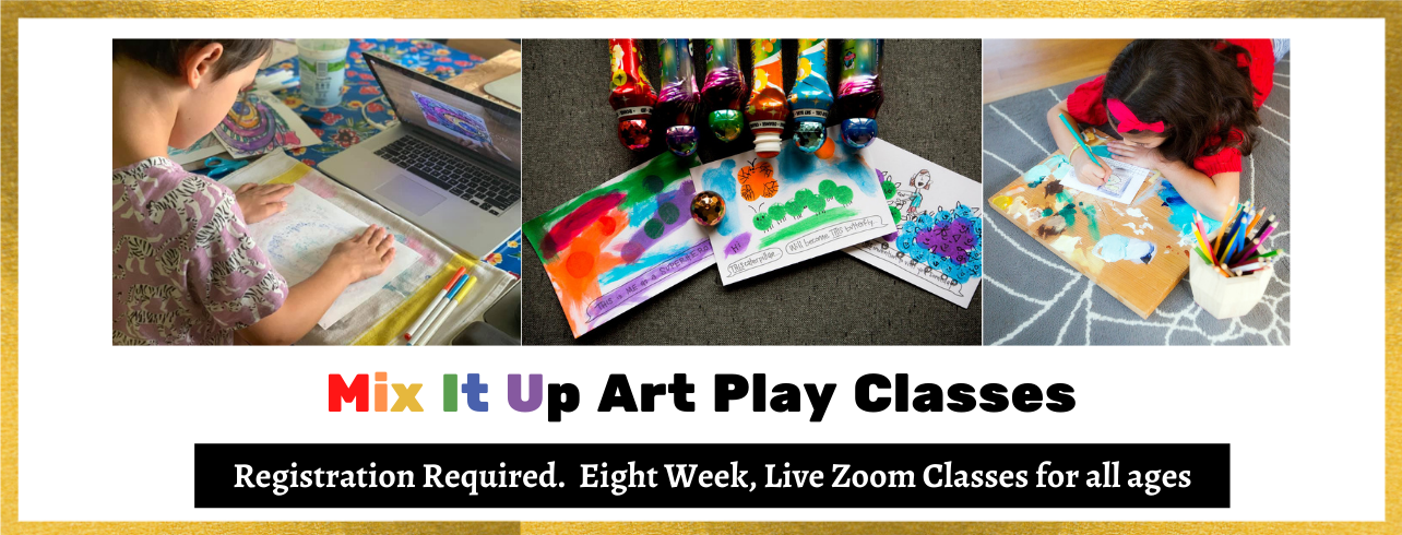 Mix It Up Art Play,  Wednesdays at 10:30 January - February via Zoom. Please Register