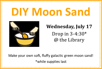 DIY Moon Sand, Wednesday, July 17, 2019 from 3:00-4:30 pm while supplies last