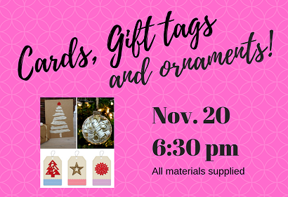 Cards, Gift Tags, and Ornaments Nov 20 at 6:30 PM