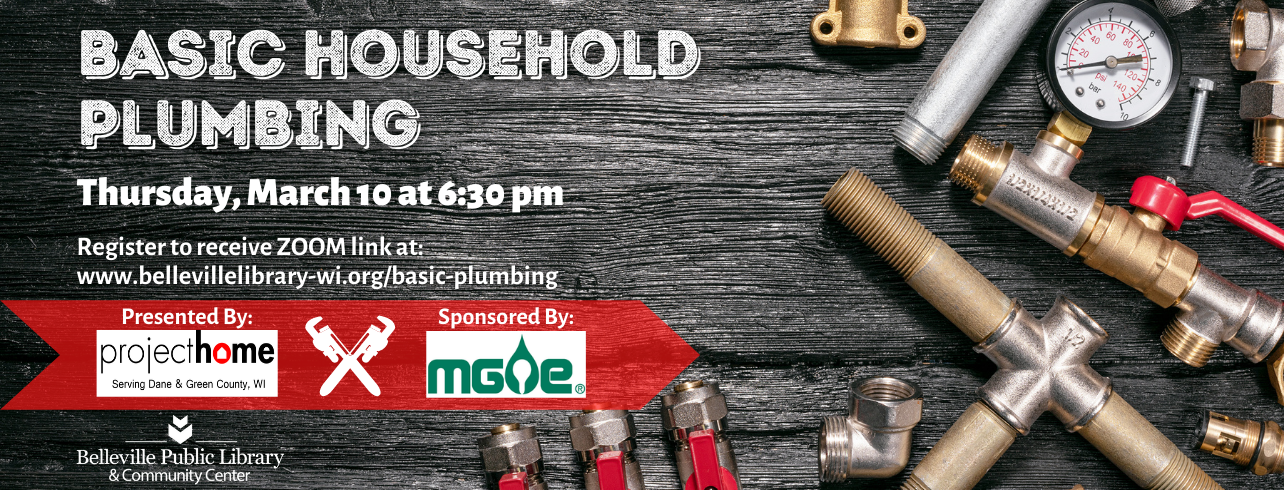 Join via ZOOM for Basic Household Plumbing on March 10 at 6:30 pm.