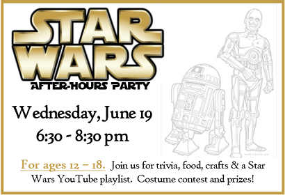 Star Wars After Hours Party, Wednesday, June 19, 2019 from 6:30 -8:30 pm