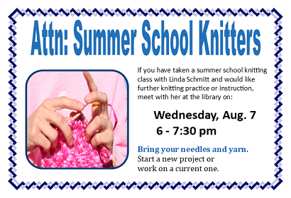 Summer School Knitters meetup, Wednesday, August 7 at 6:00 pm