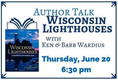 Author Talk Wisconsin Lighthouses with Ken and Barb Wardius, Thursday, June 20, 2019 at 6:30 pm
