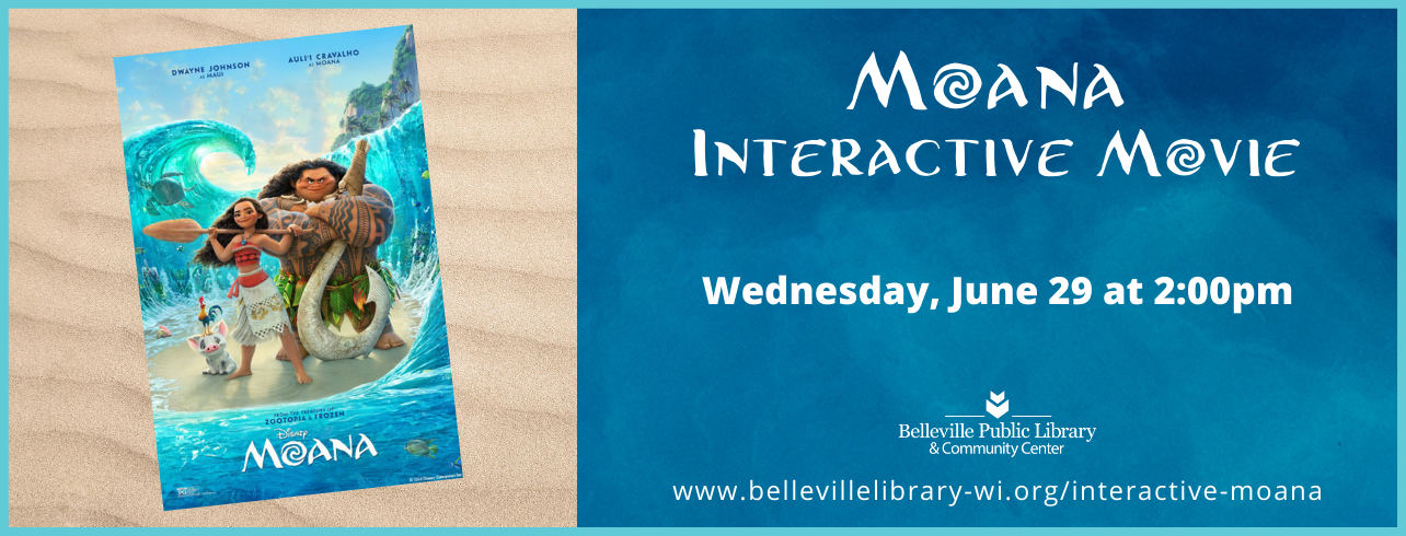 Moana Interactive Movie on Wednesday, June 29 at 2:00pm