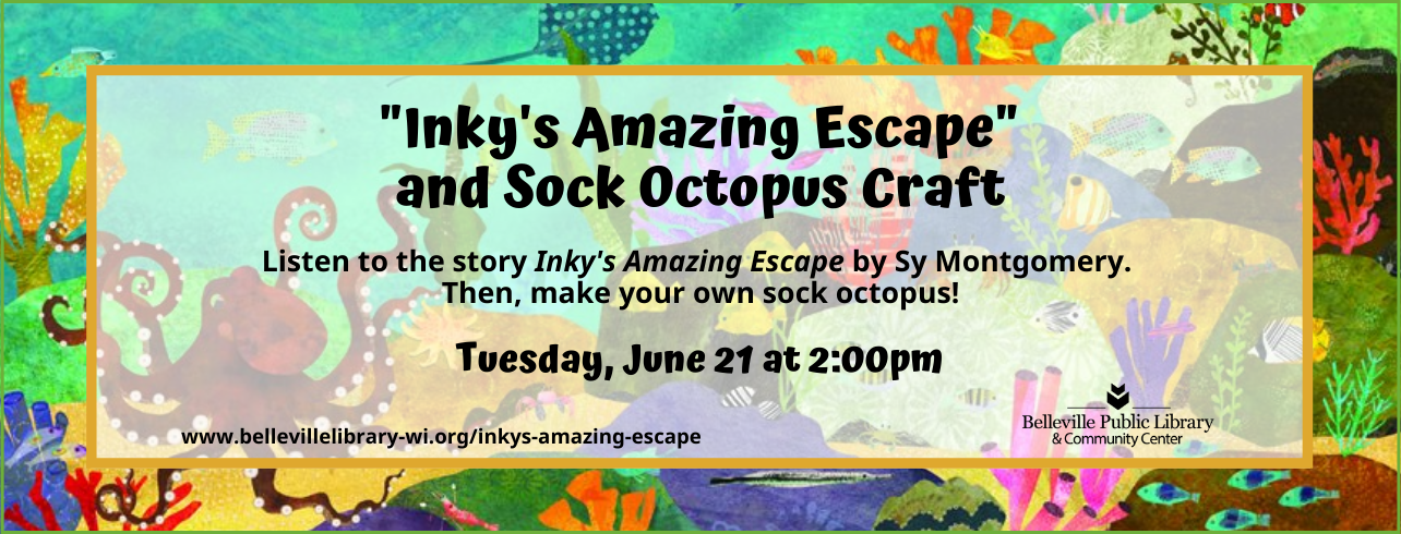 "Inky's Amazing Escape" and Sock Octopus Craft on Tuesday, June 21 at 2:00pm