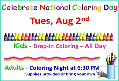 Celebrate National Coloring Day Tuesday August 2nd, Kids drop-in all day, adults coloring night at 6:30 PM Supplies provided or bring your own