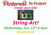 Pinterest to Project - Make your own String Art - Wednesday January 13th from 4-5 PM at Belleville Public Library. Grades 6-12.