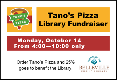 Tano's Pizza Library Fundraiser, Monday, October 14, from 4:00- 10:00 pm when you order Tano's Pizza,  (608) 424-0188