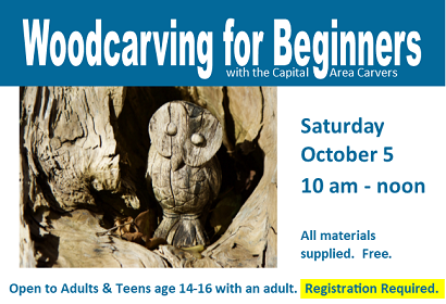 Woodcarving for Beginners. Saturday, Oct 5 at 10 am.  Registration required.