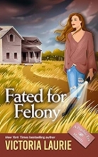 Fated for Felony